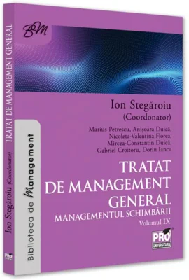 Tratat de management general. Managementul schimbării (Vol. 9)