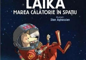 Laika. Marea călătorie în spațiu