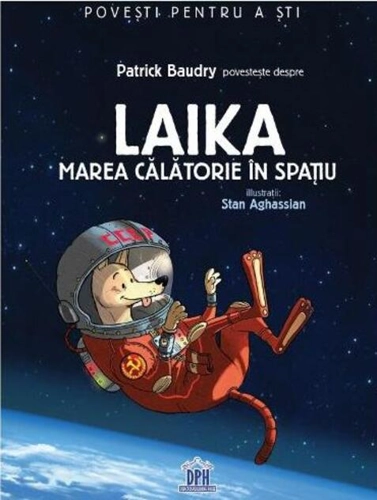 Laika. Marea călătorie în spațiu