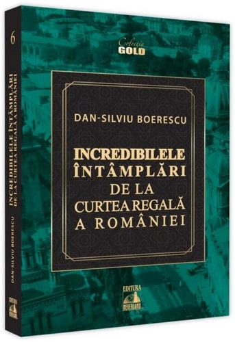 Incredibilele întâmplări de la Curtea Regală a României
