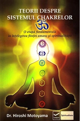 Teorii despre sistemul chakrelor. O punte spre conştiinţa superioară
