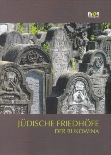 Cimitire evreieşti din Bucovina / Judische Friedhofe der Bukowina (germană)
