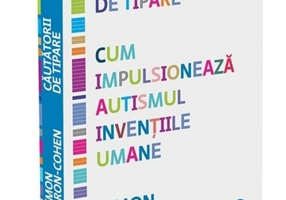 Căutătorii de tipare. Cum impulsionează autismul invențiile umane