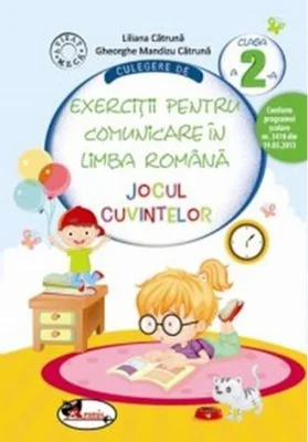 Culegere de exerciții pentru comunicare în limba română Jocul cuvintelor Clasa a II-a