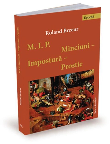 Minciuni, impostură, prostie