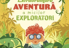 Extraordinara aventură a micilor exploratori