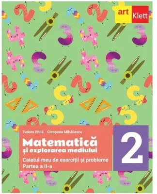 Matematică și explorarea mediului. Caietul meu de exerciții și probleme. Clasa a II-a. Partea a II-a