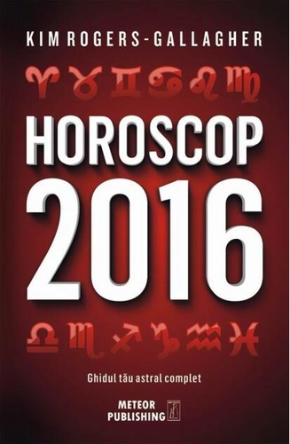 Horoscop 2016. Ghidul tău astral complet
