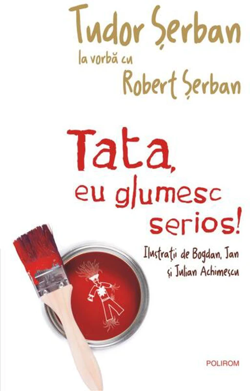 Tata, eu glumesc serios!