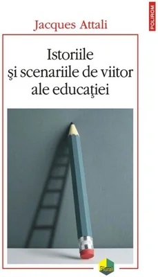 Istoriile şi scenariile de viitor ale educaţiei