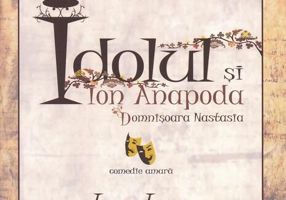 Idolul și Ion Anapoda. Domnișoara Anastasia