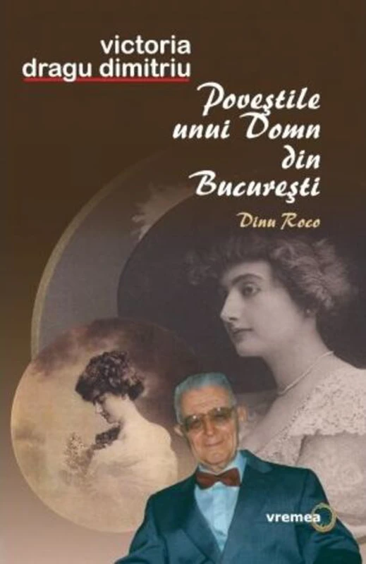 Poveștile unui domn din București. Dinu Roco