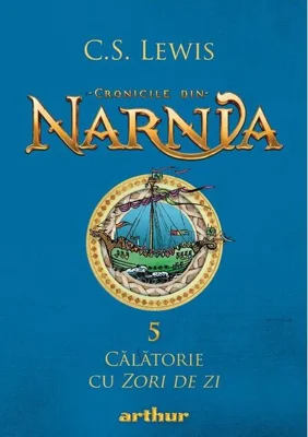 Călătorie cu Zori de zi. Cronicile din Narnia (Vol. 5)