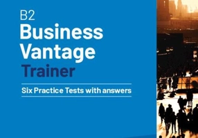 B2 Business Vantage Trainer Six Practice Tests with Answers and Resources Download