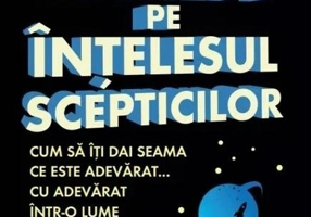 Lumea pe înțelesul scepticilor
