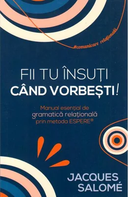 Fii tu însuți când vorbești!