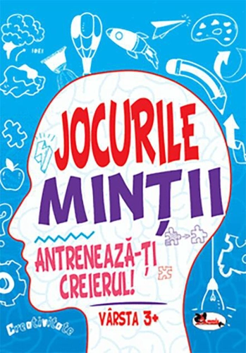 Jocurile minții. Antrenează-ți creierul! Vârstă 3+