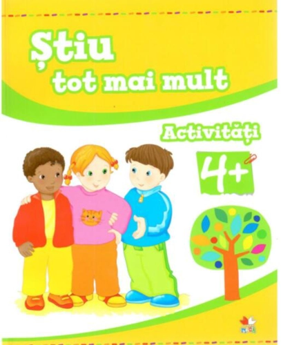Știu tot mai mult. Activități 4+