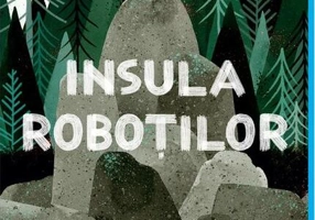 Insula roboților (Vol. 1)