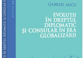Evoluții în Dreptul diplomatic și consular în era globalizării