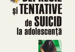 Depresie şi tentative de suicid la adolescenţă
