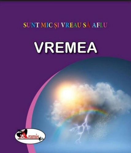 Vremea. Sunt mic și vreau să aflu