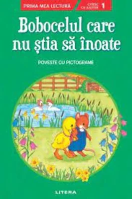 Bobocelul care nu știa să înoate. Poveste cu pictograme. Citesc cu ajutor (Nivelul 1)