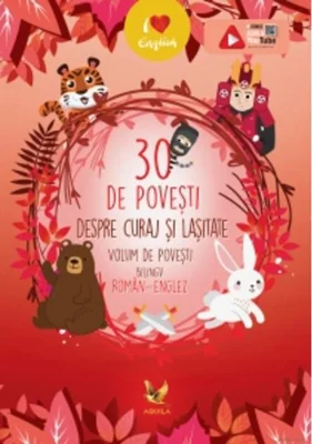 30 de povești despre curaj și lașitate. Volum bilingv român-englez