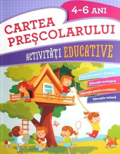 Cartea preșcolarului. Activități educative 4-6 ani