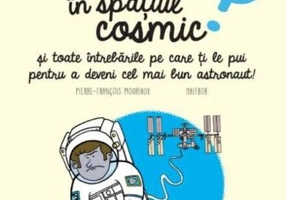 Cum se face pipi în spațiul cosmic? Seria Întrebări MARI şi mici