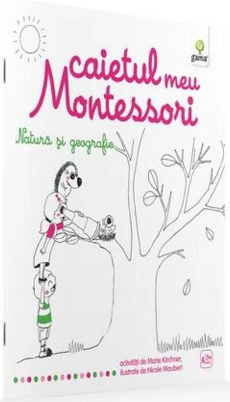 Caietul meu Montessori. Natură și geografie (3+ ani)