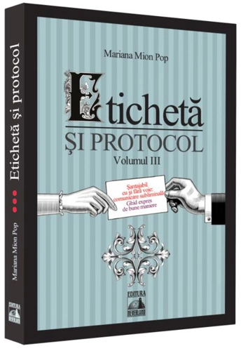 Etichetă și protocol. Șantajabil cu și fără voie: comunicare subliminală (Vol. III)