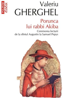 Porunca lui rabbi Akiba. Ceremonia lecturii de la sfîntul Augustin la Samuel Pepys