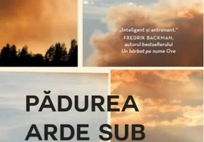 Pădurea arde sub pașii noștri