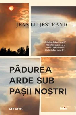 Pădurea arde sub pașii noștri