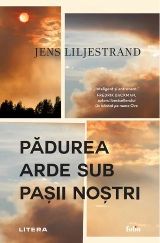 Pădurea arde sub pașii noștri