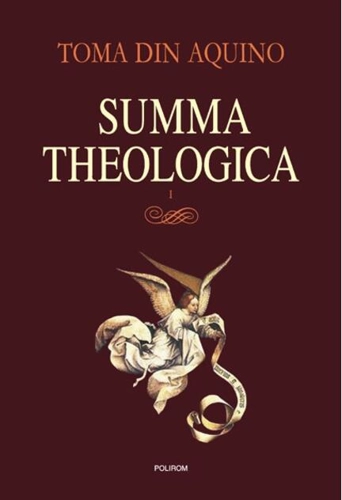 Summa theologica. Volumul I
