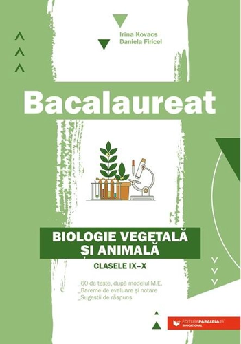 Bacalaureat. Biologie vegetală şi animală. Clasele IX-X - Ediția a II-a
