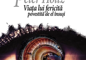 Peter Holtz. Viața lui fericită povestită de el însuși