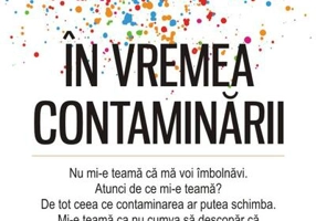 În vremea contaminării