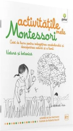 Activitățile mele Montessori. Natura și botanica (4+ ani)