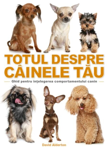Totul despre câinele tău