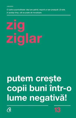 Putem creşte copii buni într-o lume negativă!