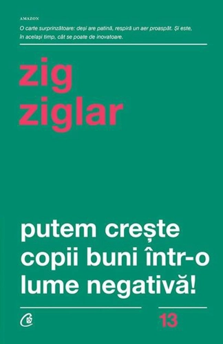 Putem creşte copii buni într-o lume negativă!