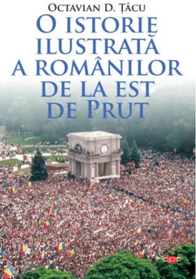 O istorie ilustrată a românilor de la est de Prut (Carte pentru toți)