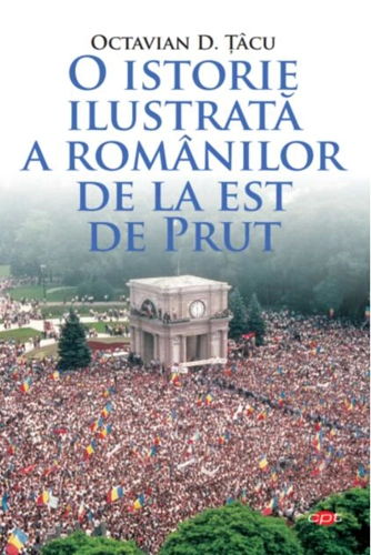 O istorie ilustrată a românilor de la est de Prut (Carte pentru toți)