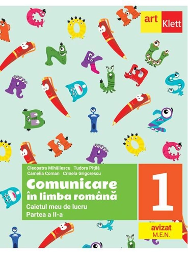 Comunicare în limba română. Caiet de lucru. Clasa I. Partea a II-a