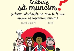 De ce trebuie să muncim? Seria Întrebări MARI şi mici