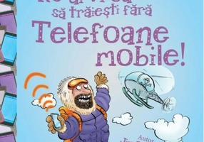 Nu ai vrea să trăieşti fără TELEFOANE MOBILE!