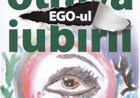 Ego-ul, otrava iubirii